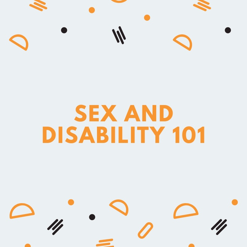 Sex and Disability 101